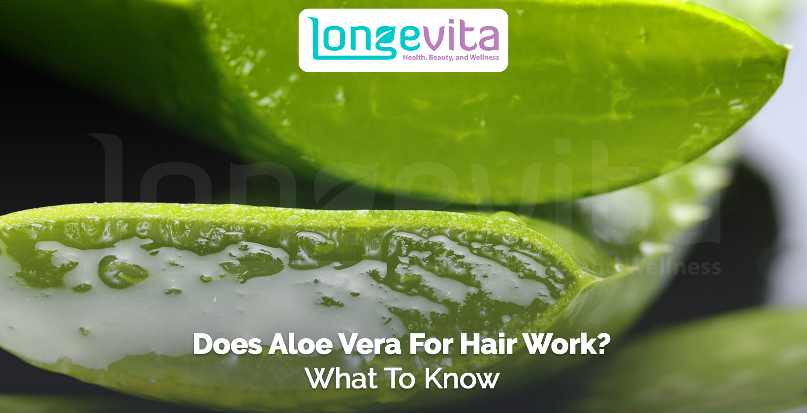 close-up of sliced aloe vera plant with gel exposed and headline about hair benefits