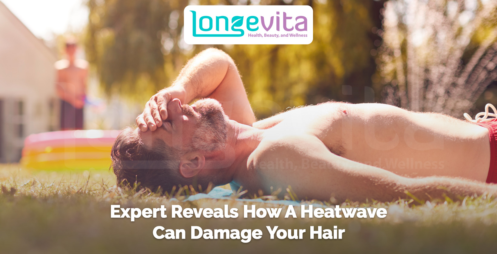 man lying shirtless in the sun with headline about heatwave damaging hair